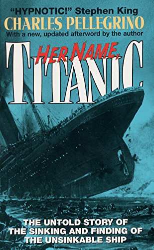 9780380708925: Her Name "Titanic": The Untold Story of the Sinking and Finding of the Unsinkable Ship