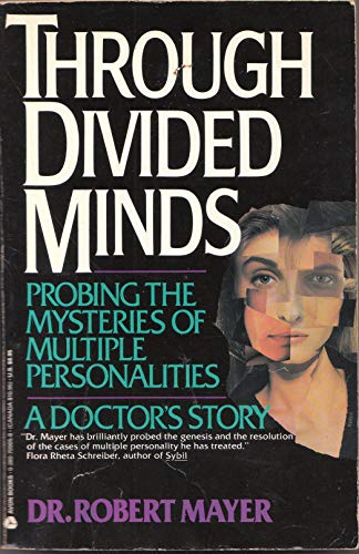 9780380709052: Through Divided Minds: Probing the Mysteries of Multiple Personalities--A Doctor's Story
