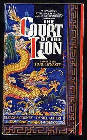 Imagen de archivo de The Court of the Lion: A Novel of the T'Ang Dynasty a la venta por Isle of Books