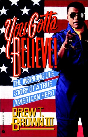 Imagen de archivo de You Gotta Believe! : The Inspiring Life Story of a True American Hero a la venta por 2Vbooks