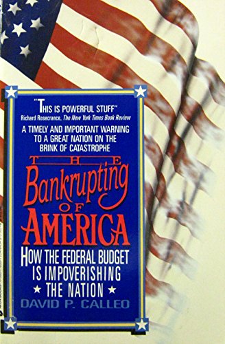 Stock image for The Bankrupting of America: How the Federal Budget Is Impoverishing the Nation for sale by Wonder Book