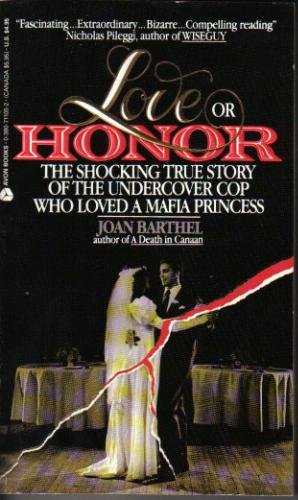 Imagen de archivo de Love or Honor: The Shocking True Story of the Undercover Cop Who Loved a Mafia Princess a la venta por HPB-Movies