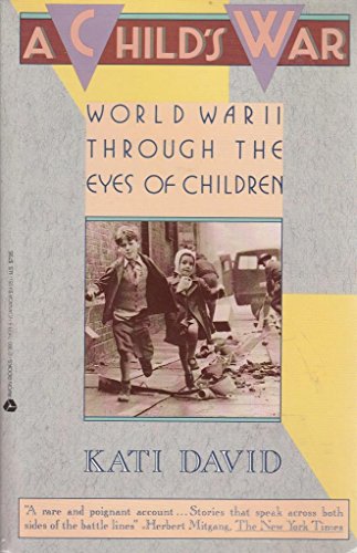 Beispielbild fr A Child's War : World War II Through the Eyes of Children zum Verkauf von Better World Books