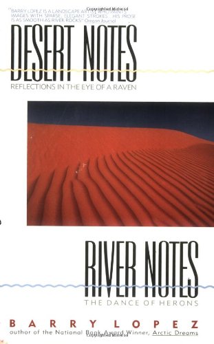 Beispielbild fr Desert Notes: Reflections in the Eye of a Ravens and River Notes: The Dance of Herons zum Verkauf von Half Price Books Inc.