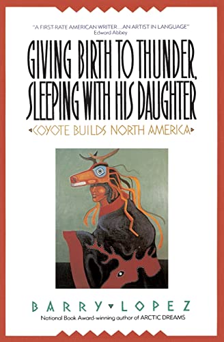 9780380711116: Giving Birth to Thunder, Sleeping with His Daughter: Coyote Builds North America