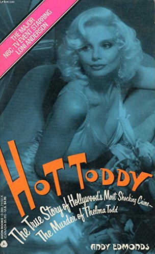 Imagen de archivo de Hot Toddy: The True Story of Hollywood's Most Shocking Crime: The Murder of Thelma Todd a la venta por SecondSale
