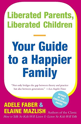 9780380711345: Liberated Parents, Liberated Children: Your Guide to a Happier Family