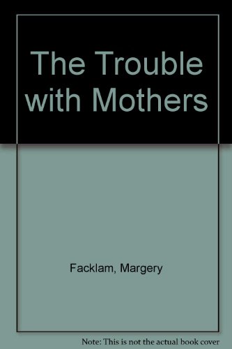 Trouble with Mothers