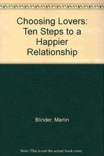 Imagen de archivo de Choosing Lovers : Ten Steps to a Happier Relationship a la venta por Better World Books Ltd