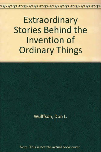 Beispielbild fr Extraordinary Stories Behind the Invention of Ordinary Things zum Verkauf von Wonder Book