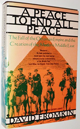 Beispielbild fr A Peace to End All Peace : The Fall of the Ottoman Empire and the Creation of the Modern Middle East zum Verkauf von Better World Books