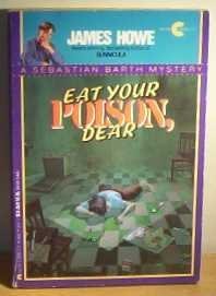 Eat Your Poison, Dear: A Sebastian Barty Mystery (Sebastian Barth Mystery)