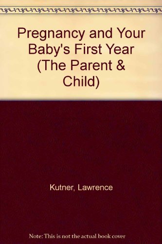 Beispielbild fr Pregnancy and Your Baby's First Year (The Parent & Child) zum Verkauf von Robinson Street Books, IOBA