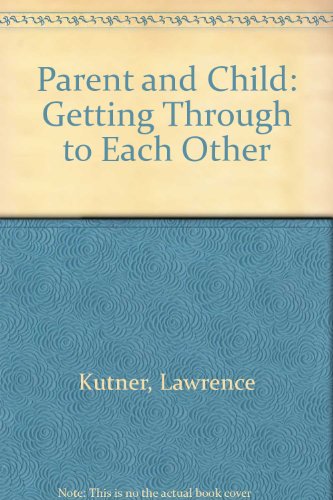 Stock image for Parent and Child : Getting Through to Each Other for sale by Better World Books