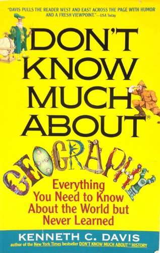 Beispielbild fr Don't Know Much About Geography: Everything You Need to Know About the World but Never Learned zum Verkauf von Wonder Book