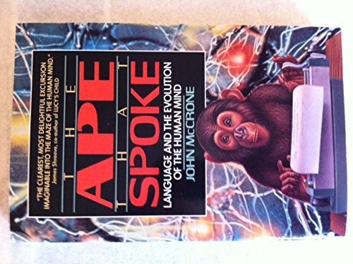 Stock image for The Ape That Spoke: Language and the Evolution of the Human Mind for sale by Wonder Book