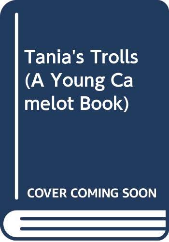 Stock image for Tania's Trolls (A Young Camelot Book) for sale by Robinson Street Books, IOBA