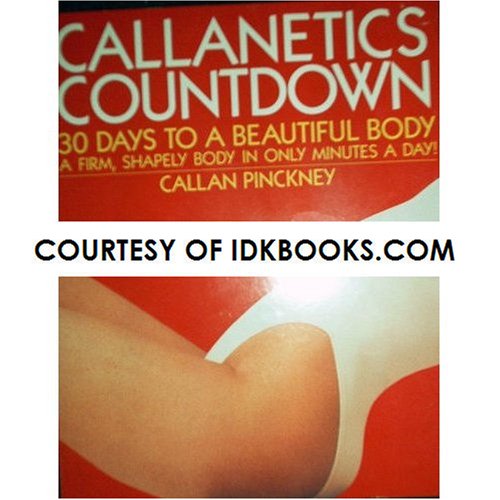 Imagen de archivo de Callanetics Countdown: 30 Days to a Beautiful Body/a Firm, Shapely Body in Only Minutes a Day! a la venta por -OnTimeBooks-