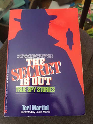 Stock image for The Secret Is Out: True Spy Stories for sale by Wonder Book
