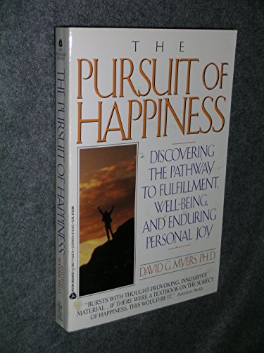 Imagen de archivo de The Pursuit of Happiness: Discovering the Pathway to Fulfillment, Well-Being, and Enduring Personal Joy a la venta por SecondSale