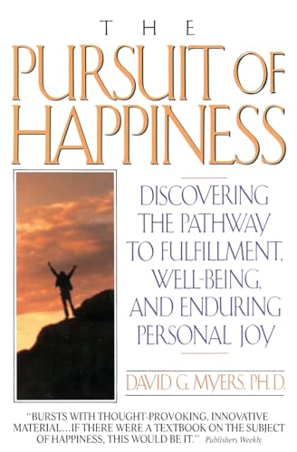 Stock image for The Pursuit of Happiness: Discovering the Pathway to Fulfillment, Well-Being, and Enduring Personal Joy for sale by SecondSale