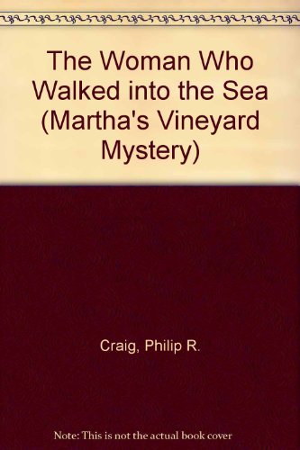 Stock image for The Woman Who Walked into the Sea (Martha?s Vineyard Mystery) for sale by Half Price Books Inc.