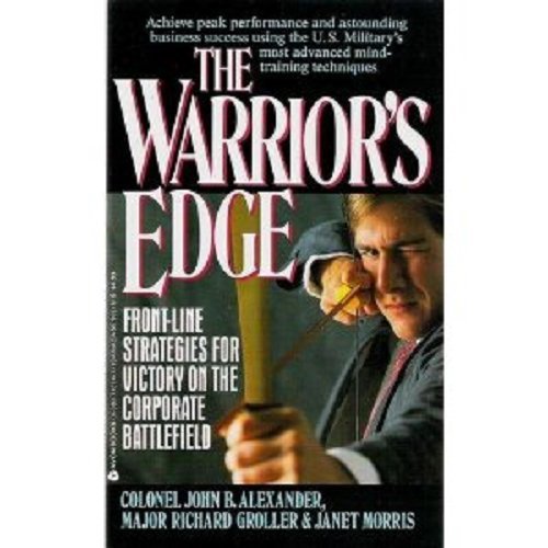 Imagen de archivo de The Warriors Edge: Front-Line Strategies for Victory on the Corporate Battlefield a la venta por Goodwill of Colorado