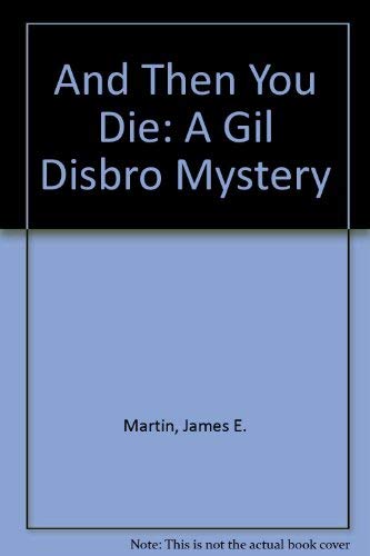 9780380716968: And Then You Die: A Gil Disbro Mystery