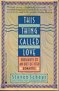 Imagen de archivo de This Thing Called Love: Thoughts of an Out-Of-Step Romantic a la venta por Stillwater Books