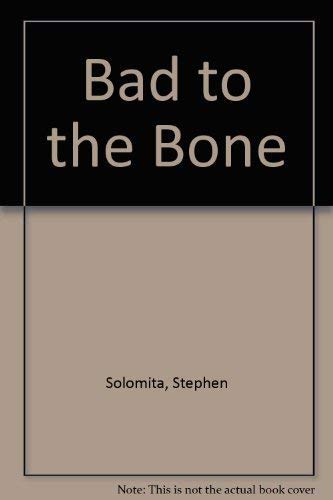 Imagen de archivo de Bad to the Bone a la venta por Thomas F. Pesce'