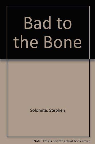 Stock image for Bad to the Bone for sale by Thomas F. Pesce'