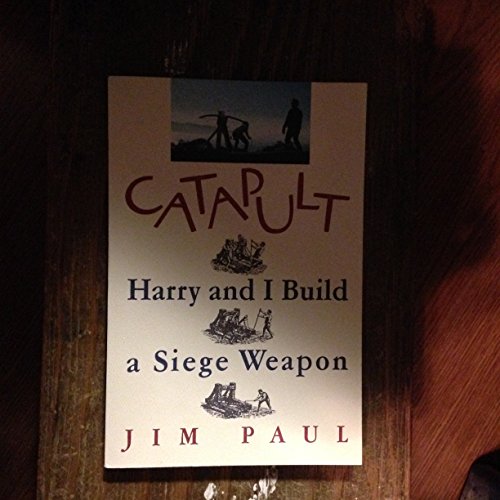 Imagen de archivo de Catapult: Harry and I Build a Siege Weapon a la venta por Wonder Book