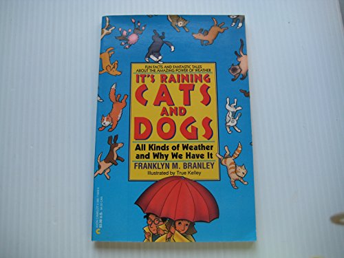 Imagen de archivo de It's Raining Cats and Dogs: All Kinds of Weather and Why We Have It a la venta por Wonder Book