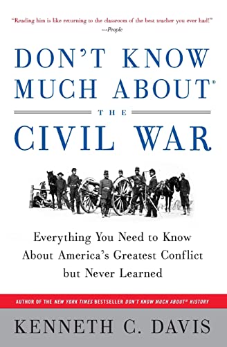 Beispielbild fr Don't Know Much About the Civil War: Everything You Need to Know About America's Greatest Conflict but Never Learned (Don't Know Much About Series) zum Verkauf von SecondSale