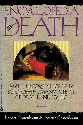 Stock image for Encyclopedia of Death/Myth, History, Philosophy, Science - The Many Aspects of Death and Dying for sale by SecondSale