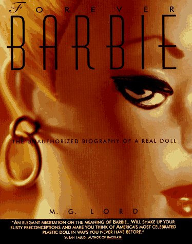 Beispielbild fr Forever Barbie: The Unauthorized Biography of a Real Doll zum Verkauf von ZBK Books