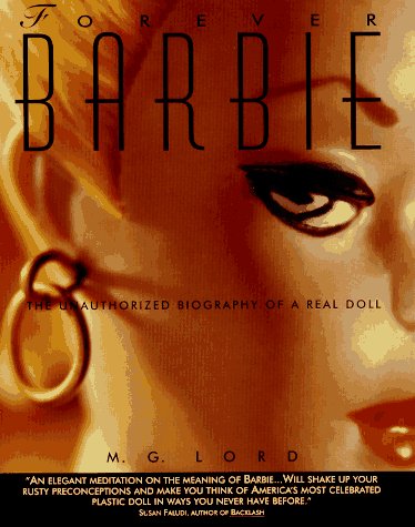 9780380720491: Forever Barbie: The Unauthorized Biography of a Real Doll: Th Unauthorzed Biography of a Real Doll