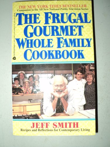 9780380720620: Frugal Gourmet Whole Family Cookbook
