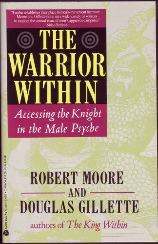 9780380720699: The Warrior within: Accessing the Knight in the Male Psyche