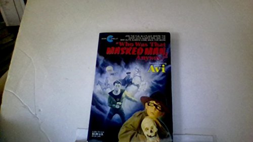 Imagen de archivo de Who Was That Masked Man, Anyway? a la venta por Top Notch Books