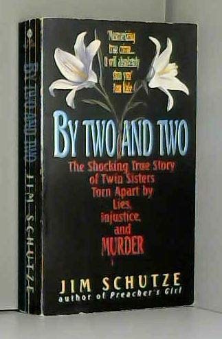 Imagen de archivo de By Two and Two: The Shocking True Story of Twin Sisters Torn Apart by Lies, Injustice, and Murder a la venta por Half Price Books Inc.