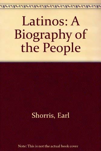 Latinos: A Biography of the People (9780380721900) by Shorris, Earl