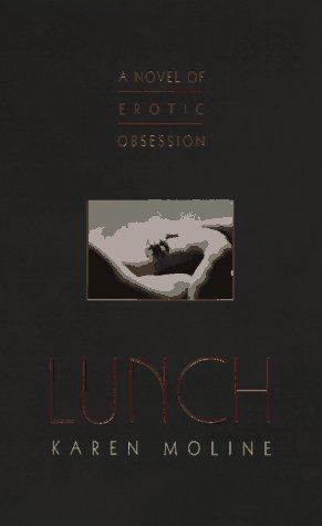 Beispielbild fr Lunch: A Novel of Erotic Obsession zum Verkauf von Top Notch Books