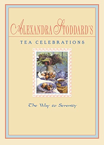 Beispielbild fr Alexandra Stoddard's Tea Celeb zum Verkauf von 2Vbooks