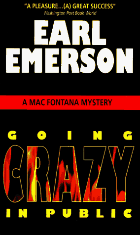 Going Crazy in Public: A Mac Fontana Mystery (9780380724376) by Emerson, Earl W.