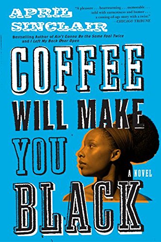 9780380724598: Coffee Will Make You Black: A Novel