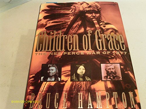 Stock image for Children of Grace: The Nez Perce War of 1877 for sale by Wonder Book