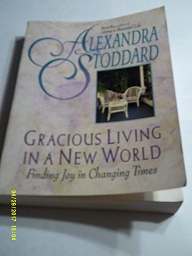 9780380726202: Gracious Living in a New World: Finding Joy in Changing Times: How to Appreciate Each Day More