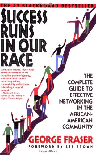 Stock image for Success Runs in Our Race : The Complete Guide to Effective Networking in the African-American Community for sale by Better World Books