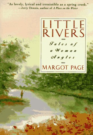 Imagen de archivo de Little Rivers : Tales of a Woman Angler a la venta por Better World Books